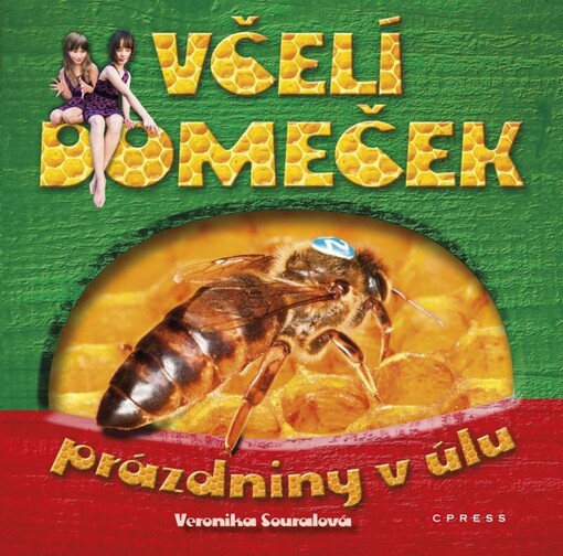 Včelí domeček :prázdniny v úlu