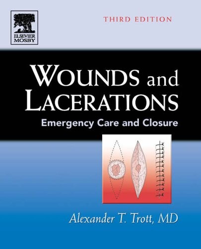 Wounds and Lacerations: Emergency Care and Closure (Wounds & Lacerations: Emergency Care & Closure)