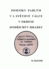 Pomníky padlým v 1. světové válce v okrese Jindřichův Hradec  (odkaz v elektronickém katalogu)