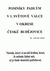 Pomníky padlým v 1. světové válce v okrese České Budějovice  (odkaz v elektronickém katalogu)