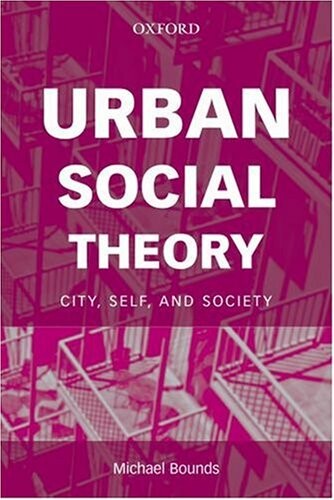 Urban social theory :city, self, and society