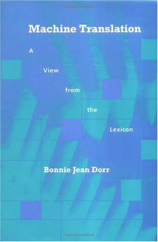 Machine Translation: A View from the Lexicon (Artificial Intelligence)