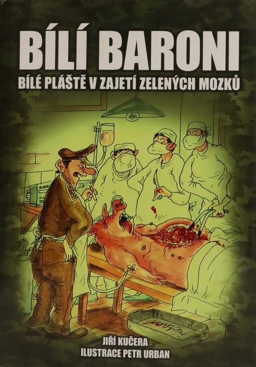 Bílí baroni :bílé pláště v zajetí zelených mozků