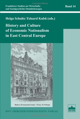 History and culture of economic nationalism in East Central Europe
