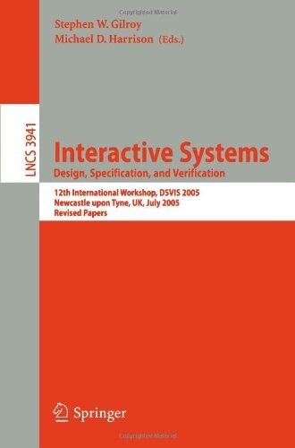Interactive systems :desing, specification, and verification : 12th international workshop, DSVIS 2005, Newcastle upon Tyne, UK, July 13-15, 2005 : revised papers