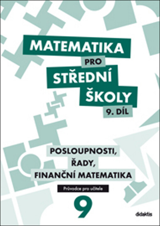 Matematika pro střední školy 9. díl - Průvodce pro učitele