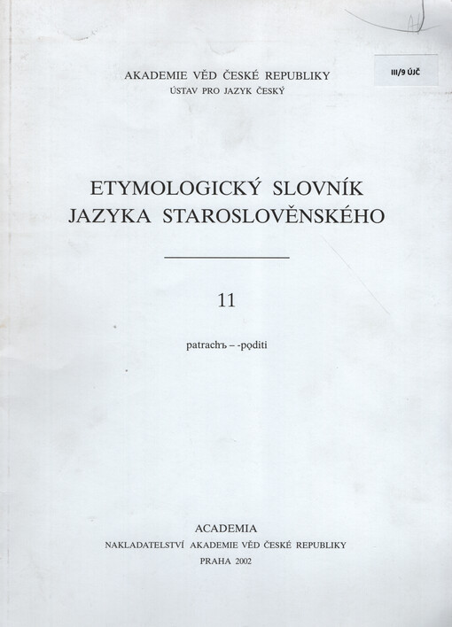 Etymologický slovník jazyka staroslověnského. [D.] 11, Patrach' - poditi., Svazek 11