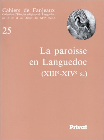 La paroisse en Languedoc :(XIIIe-XIVe s.)