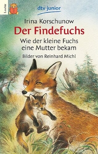 Der Findefuchs :wie der kleine Fuchs eine Mutter bekam