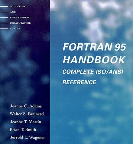 Fortran 95 Handbook (Scientific and Engineering Computation)