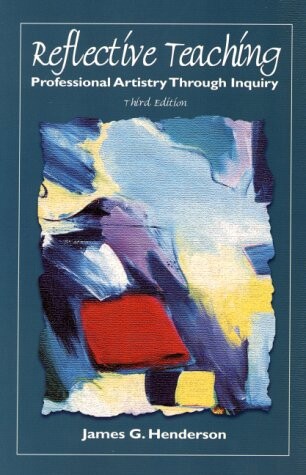Reflective Teaching: Professional Artistry Through Inquiry (3rd Edition)