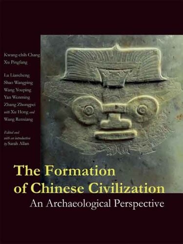 The formation of Chinese civilization :an archaeological perspective