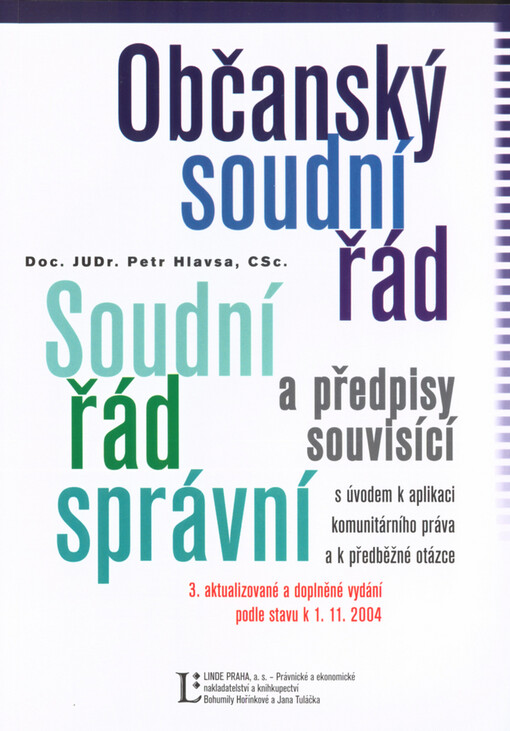 Občanský soudní řád ; Soudní řád správní a předpisy souvisící : s úvodem k aplikaci komunitárního práva a k předběžné otázce : podle stavu k 1.11.2004