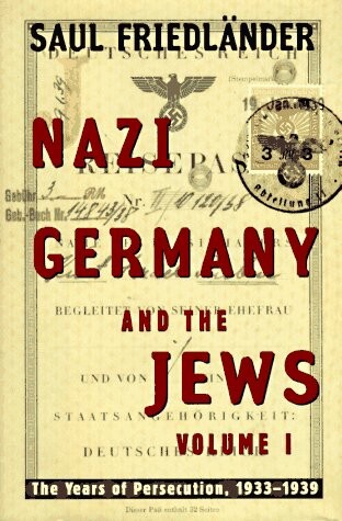 Nazi Germany and the Jews.Vol. 1,The years of persecution, 1933-1939