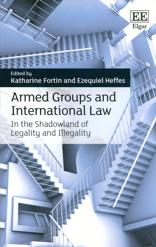 Armed groups and international law : in the shadowland of legality and illegality