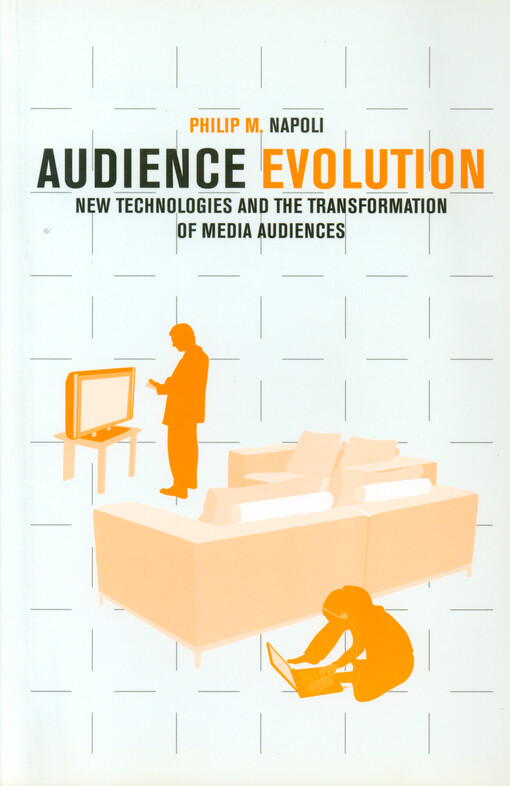 Audience evolution : new technologies and the transformation of media audiences