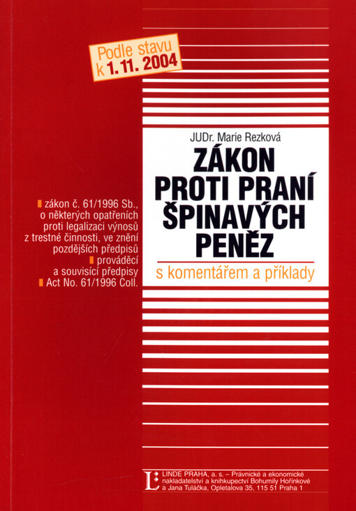 Zákon proti praní špinavých peněz : s komentářem a příklady : zákon č.61/1996 Sb., o některých opatřeních proti legalizaci výnosů z trestné činnosti a o změně a doplnění souvisejících zákonů, ve znění pozdějších předpisů, prováděcí a souvisící předpisy = 
