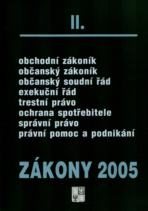 Zákony 2005. II, Sborník úplných znění zákonů obchodního, občanského a trestního práva a souvisejících předpisů platných k 1.1.2005