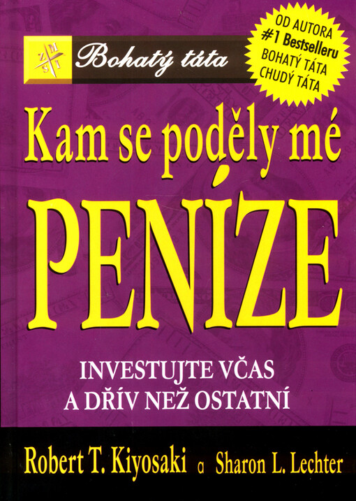 Kam se poděly mé peníze?: investujte včas a dřív než ostatní