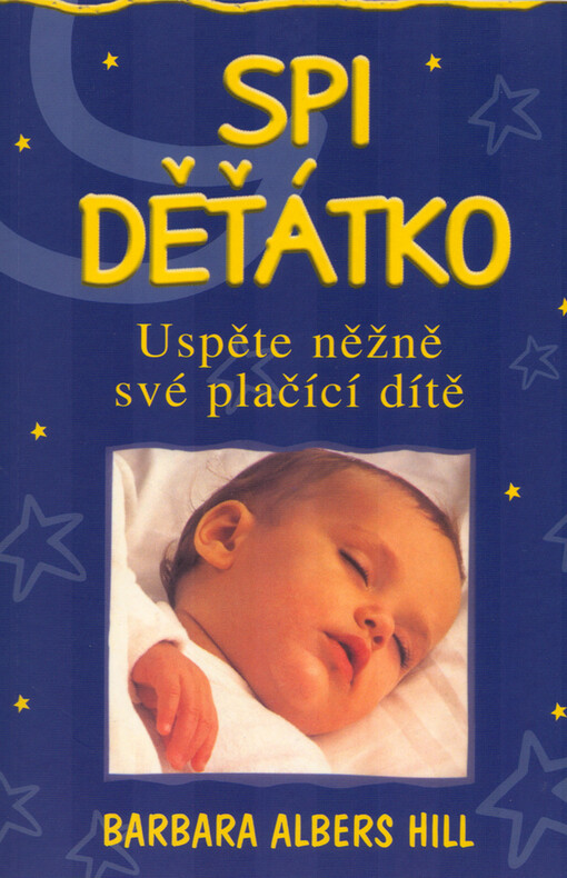 Spi děťátko - Uspěte něžně své plačící dítě