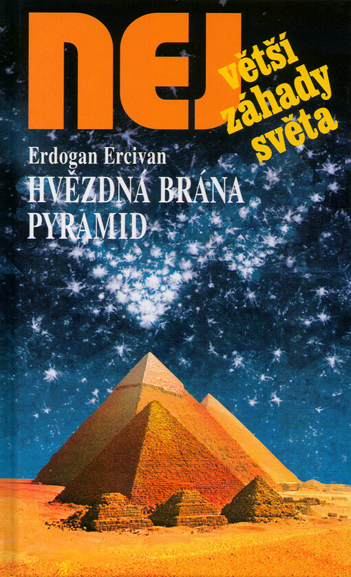 Hvězdná brána pyramid: tajné cesty do kosmu