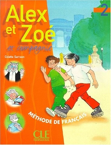 Alex et Zoé et compagnie 2 : [méthode de francais]. Livre de l´éleve