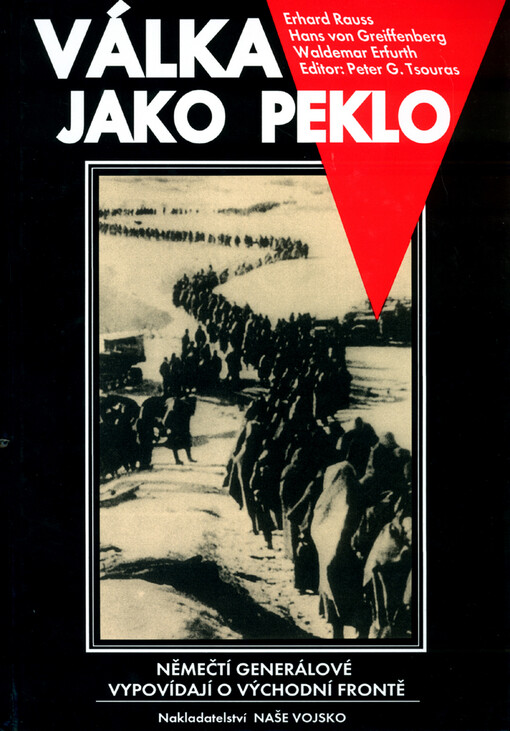 Válka jako peklo: němečtí generálové vypovídají o východní frontě