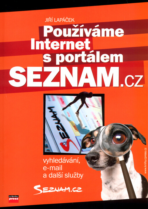 Používáme Internet s portálem SEZNAM.CZ: vyhledávání, e-mail a další služby