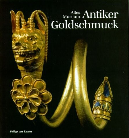 Antiker Goldschmuck. Eine Auswahl der ausgestellten Werke.