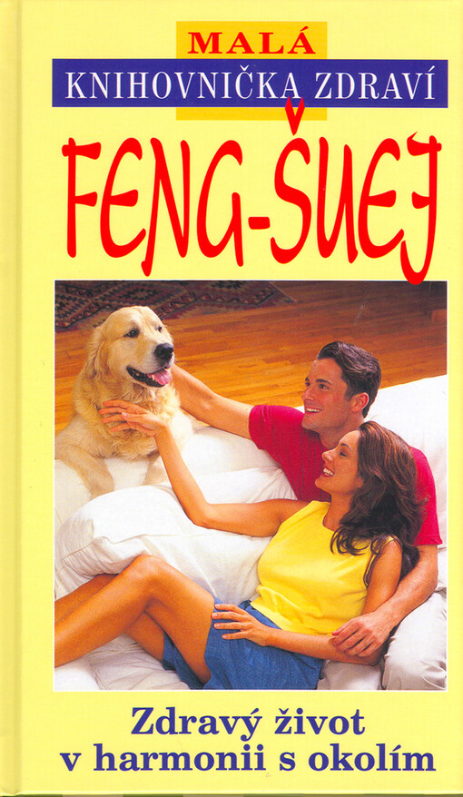 Feng-šuej : [zdravý život v harmonii s okolím].