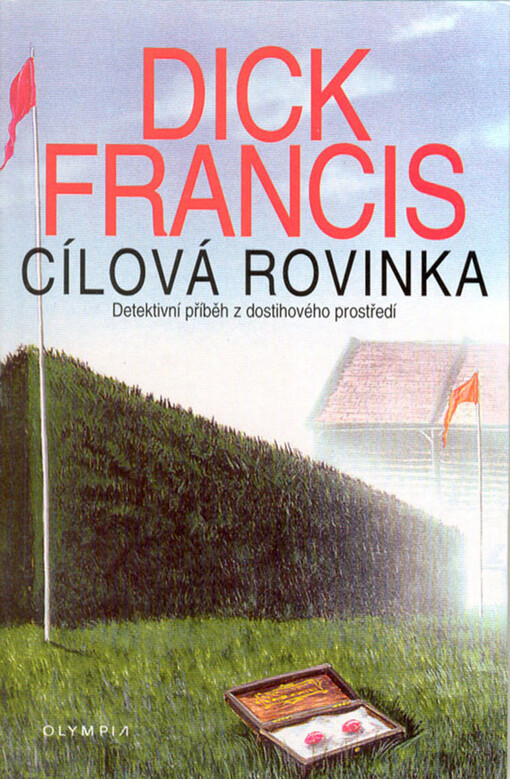Cílová rovinka: detektivní příběh z dostihového prostředí, 3. vyd.