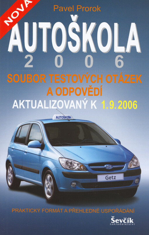 Autoškola 2006: soubor testových otázek a odpovědí : aktualizovaný k 1.9.2006