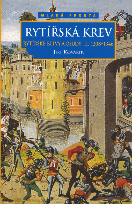 Rytířská krev: (1208-1346) : rytířské bitvy a osudy II