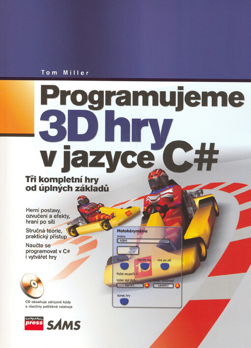 Programujeme 3D hry v jazyce C#: [tři kompletní hry od úplných základů]