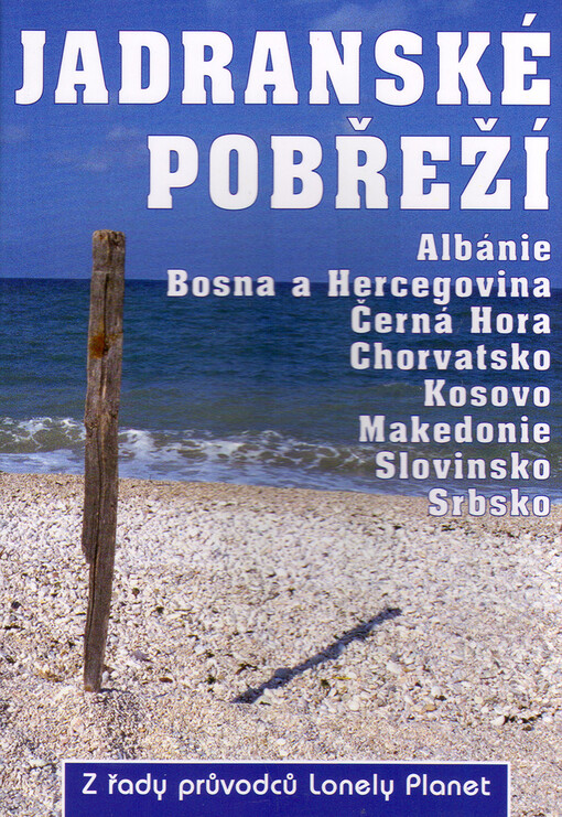 Jadranské pobřeží: Albánie, Bosna a Hercegovina, Černá Hora, Chorvatsko, Kosovo, Makedonie, Slovinsko, Srbsko
