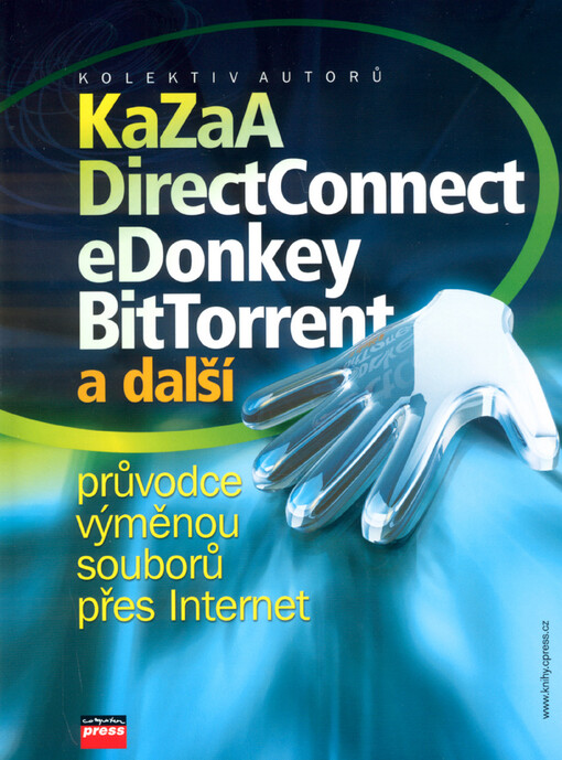 KaZaA, DirectConnect, eDonkey, BitTorrent a další