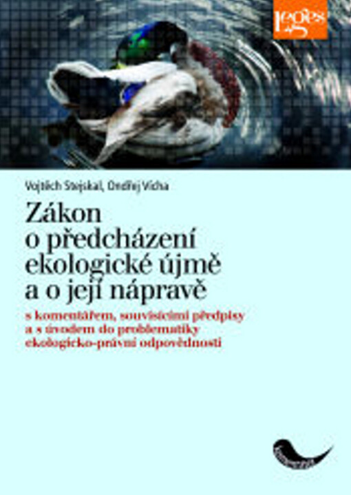 Zákon o předcházení ekologické újmě a o její nápravě: s komentářem, souvisícími předpisy a s úvodem do problematiky ekologicko-právní odpovědnosti