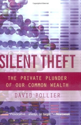 Silent Theft: The Private Plunder of Our Common Wealth