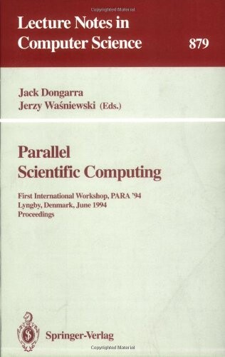 Parallel Scientific Computing: First International Workshop, PARA '94, Lyngby, Denmark, June 20 - 23, 1994. Proceedings (Lecture Notes in Computer Science)