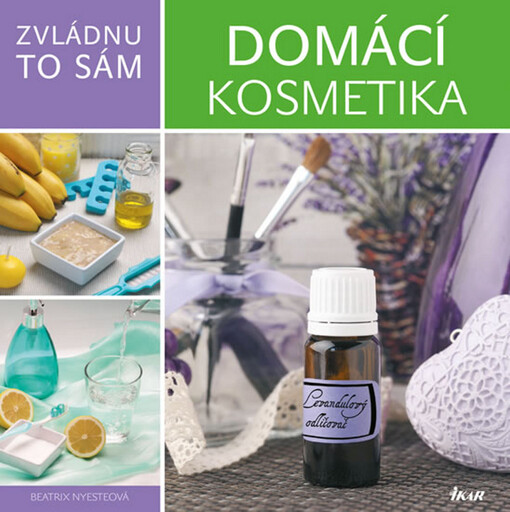 Zvládnu to sám: Domácí kosmetika