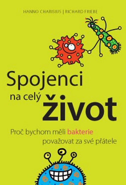 ANAG Spojenci na celý život – Proč bychom měli bakterie považovat za své přátele