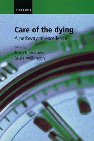 Care of the dying :a pathway to excellence