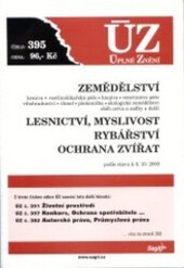 Zemědělství : krmiva, rostlinolékařská péče, hnojiva, veterinární péče, vihohradnictví [i.e. vinohradnictví], chmel, plemenitba, ekologické zemědělství, oběh osiva a sadby a další ; lesnictví, myslivost, rybářství, ochrana zvířat : podle stavu k 8.10.2003