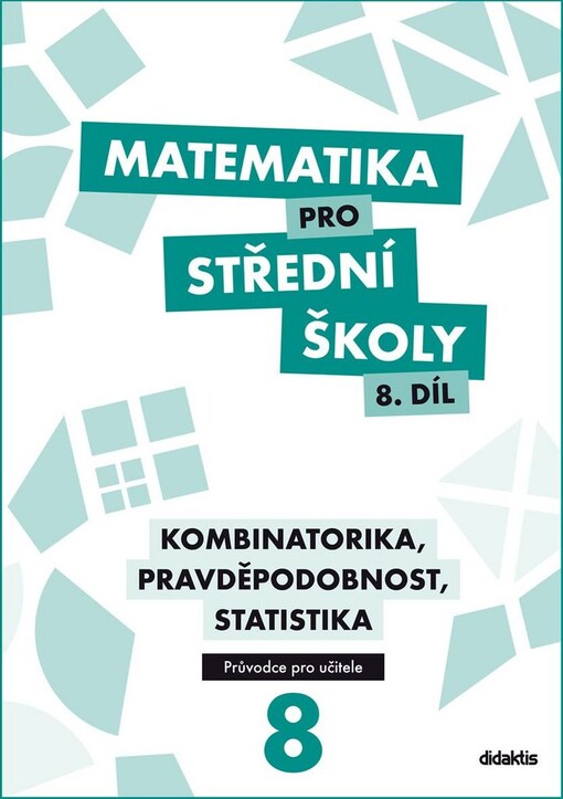 Matematika pro střední školy 8. díl - Průvodce pro učitele