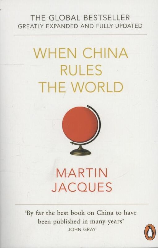 Penguin Books When China Rules the World - Martin Jacques