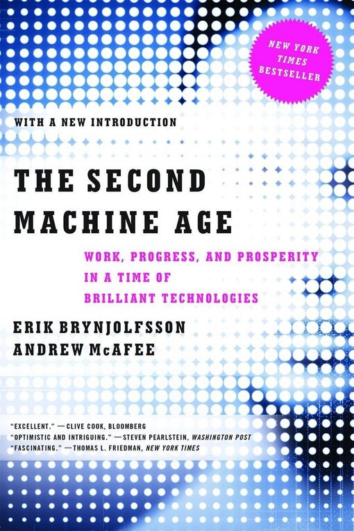 The second machine age : work, progress, and prosperity in a time of brilliant technologies