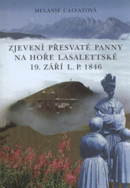 Zjevení Přesvaté Panny na hoře Lasalettské 19. září L.P. 1846