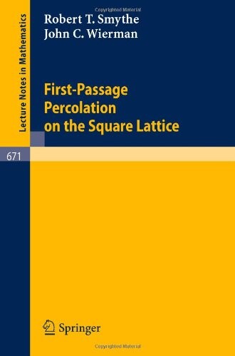 First-Passage Percolation on the Square Lattice (Lecture Notes in Mathematics)