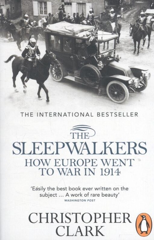 Clark Christopher: Sleepwalkers: How Europe Went to War in 1914