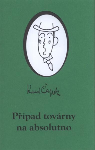 Případ továrny na absolutno : [kapitoly z románu-fejetonu z roku 1926]